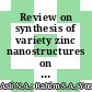 Review on synthesis of variety zinc nanostructures on metallic zinc foil via anodization method