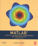 MATLAB A Practical Introduction to Programming and Problem Solving