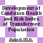 Development of Condition Health and Risk Index of Transformer Population
