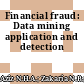 Financial fraud: Data mining application and detection