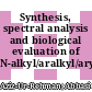 Synthesis, spectral analysis and biological evaluation of N-alkyl/aralkyl/aryl-4-chlorobenzenesulfonamide derivatives