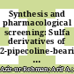Synthesis and pharmacological screening: Sulfa derivatives of 2-pipecoline-bearing 1,3,4-oxadiazole core