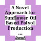 A Novel Approach for Sunflower Oil Based Polyol Production by Ring Opening of Epoxidized Linoleic Acid