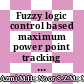 Fuzzy logic control based maximum power point tracking technique in standalone photovoltaic system