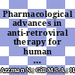 Pharmacological advances in anti-retroviral therapy for human immunodeficiency virus-1 infection: A comprehensive review