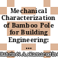 Mechanical Characterization of Bamboo Pole for Building Engineering: A Review