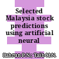 Selected Malaysia stock predictions using artificial neural network