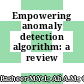 Empowering anomaly detection algorithm: a review
