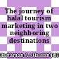 The journey of halal tourism marketing in two neighboring destinations