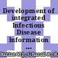 Development of integrated Infectious Disease Information System (IDIS): Geospatial-based components for Malaria Information System (GeoMIS)