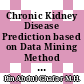 Chronic Kidney Disease Prediction based on Data Mining Method and Support Vector Machine