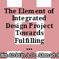 The Element of Integrated Design Project Towards Fulfilling the 21st Century Skills Set and Sustainable Development Goal (SDG)