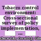 Tobacco control environment: Cross-sectional survey of policy implementation, social unacceptability, knowledge of tobacco health harms and relationship to quit ratio in 17 low-income, middle-income and high-income countries