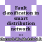 Fault classification in smart distribution network using support vector machine