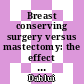 Breast conserving surgery versus mastectomy: the effect of surgery on quality of life in breast cancer survivors in Malaysia