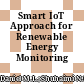 Smart IoT Approach for Renewable Energy Monitoring System