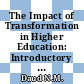 The Impact of Transformation in Higher Education: Introductory of New Technology, Is It Good or Bad?