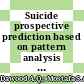 Suicide prospective prediction based on pattern analysis of suicide factor