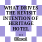 WHAT DRIVES THE REVISIT INTENTION OF HERITAGE HOTEL CONSUMERS? A SYSTEMATIC LITERATURE REVIEW