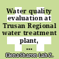 Water quality evaluation at Trusan Regional water treatment plant, Lawas, Sarawak