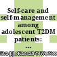 Self-care and self-management among adolescent T2DM patients: A review