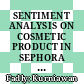 SENTIMENT ANALYSIS ON COSMETIC PRODUCT IN SEPHORA USING NAIVE BAYES CLASSIFIER