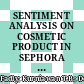 SENTIMENT ANALYSIS ON COSMETIC PRODUCT IN SEPHORA USING NAÏVE BAYES CLASSIFIER