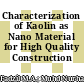 Characterization of Kaolin as Nano Material for High Quality Construction