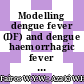 Modelling dengue fever (DF) and dengue haemorrhagic fever (DHF) outbreak using Poisson and Negative Binomial model