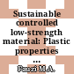 Sustainable controlled low-strength material: Plastic properties and strength optimization