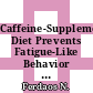 Caffeine-Supplemented Diet Prevents Fatigue-Like Behavior in Tumor-Bearing Mice