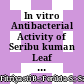 In vitro Antibacterial Activity of Seribu kuman Leaf (Rhinacanthus nasutus (l.) Kurz) Extracts Against Staphylococcus aureus and Pseudomonas aeruginosa