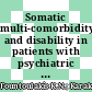 Somatic multi-comorbidity and disability in patients with psychiatric disorders in comparison to the general population: A quasi-epidemiological investigation in 54,826 subjects from 40 countries (COMET-G study)