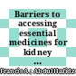 Barriers to accessing essential medicines for kidney disease in low- and lower middle–income countries|