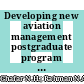 Developing new aviation management postgraduate program in responding to Industry 4.0: Key findings from multistages-multilevels market study