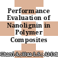 Performance Evaluation of Nanolignin in Polymer Composites