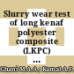 Slurry wear test of long kenaf polyester composite (LKPC) and long kenaf polyester with fiberglass composite