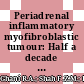 Periadrenal inflammatory myofibroblastic tumour: Half a decade before cure