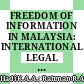 FREEDOM OF INFORMATION IN MALAYSIA: INTERNATIONAL LEGAL INSTRUMENTS AND RESTRICTIONS UNDER NATIONAL LAW