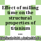 Effect of milling time on the structural properties of titanium dioxide nanopowder