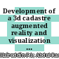 Development of a 3d cadastre augmented reality and visualization in malaysia