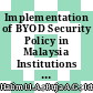 Implementation of BYOD Security Policy in Malaysia Institutions of Higher Learning (MIHL): An Overview