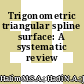 Trigonometric triangular spline surface: A systematic review