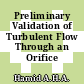 Preliminary Validation of Turbulent Flow Through an Orifice Meter