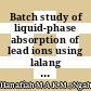Batch study of liquid-phase absorption of lead ions using lalang (Imperata cylindrica) leaf powder