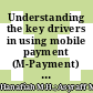 Understanding the key drivers in using mobile payment (M-Payment) among Generation Z travellers