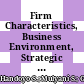 Firm Characteristics, Business Environment, Strategic Orientation, and Performance