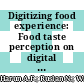 Digitizing food experience: Food taste perception on digital image and true form using hashtags