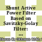 Shunt Active Power Filter Based on Savitzky-Golay Filter: Pragmatic Modelling and Performance Validation