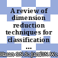 A review of dimension reduction techniques for classification on high-dimensional data